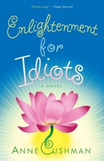 Enlightenment for Idiots - Anne Cushman