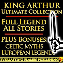 King Arthur and the Knights of the Round Table Ultimate Collection - Thomas Malory