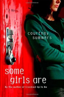 Some Girls Are - Courtney Summers