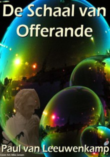 De Schaal van Offerande - Paul van Leeuwenkamp