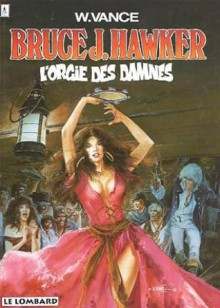 L'orgie des damnés (Bruce J. Hawker, tome 2) - William Vance