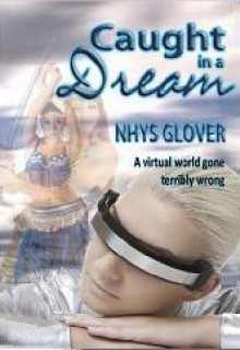 Caught in a Dream - Nhys Glover