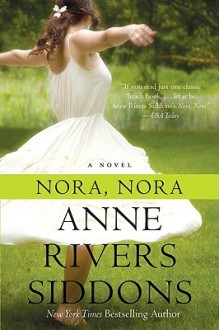 Nora, Nora - Anne Rivers Siddons