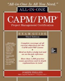 CAPM/PMP Project Management Certification All-In-One Exam Guide, Third Edition - Joseph Phillips