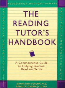 The Reading Tutor's Handbook: A Commonsense Guide to Helping Students Read and Write - Jeanne Shay Schumm, Gerald E. Schumm, Caryn Pernu