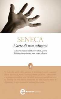 L'arte di non adirarsi - Seneca, Mario Scaffidi Abbate