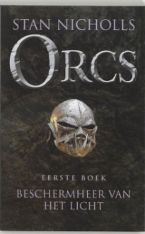 Beschermheer van het Licht (Orcs, #1) - Stan Nicholls