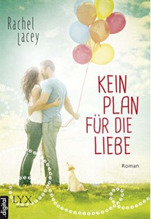 Kein Plan für die Liebe - Rachel Lacey, Katrin Mrugalla, Richard Betzenbichler