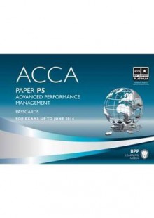 Acca - P5 Advanced Performance Management: Passcards - BPP Learning Media