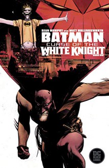 Batman: Curse of the White Knight - Sean Murphy