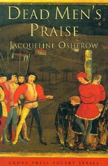 Dead Men's Praise: Poems - Jacqueline Osherow