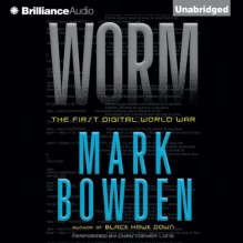 Worm: The First Digital World War - Mark Bowden, Christopher Lane