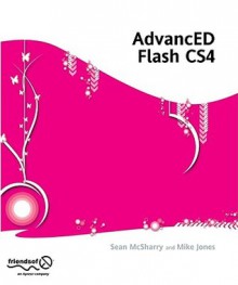 Advanc Ed Flash Cs4 - Sean McSharry, Mike Jones