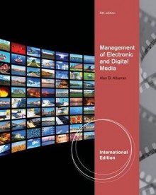 Management of Electronic and Digital Media - Alan Albarran