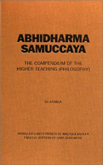 Abhidharmasamuccaya: The Compendium of the Higher Teaching (Philosophy) - Asanga, Walpola Rahula