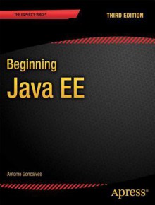 Beginning Java Ee, Third Edition - Antonio Goncalves