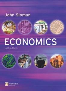 Economics: With Coursecompass Access Card And Economics Workbook - John Sloman