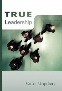 True Leadership (True Series) - Colin Urquhart