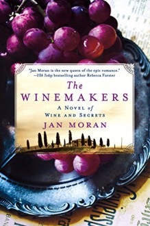The Winemakers: A Novel of Wine and Secrets - Jan Moran