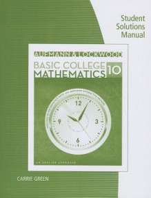 Student Solutions Manual for Aufmann/Lockwood's Basic College Math: An Applied Approach, 10th - Richard N. Aufmann, Joanne S. Lockwood