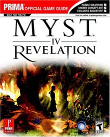 Myst IV: Revelation (Prima Official Game Guide) - Bryan Stratton