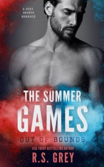 The Summer Games: Out of Bounds - R.S. Grey