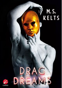 Drag Dreams - M.S. Kelts