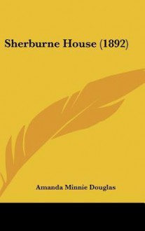 Sherburne House - Amanda M. Douglas