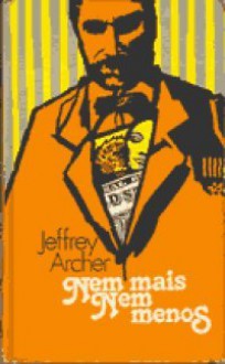 Nem Mais Nem Menos - Jeffrey Archer