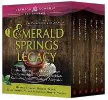 Emerald Springs Legacy: The Complete Collection - Monica Tillery, Holley Trent, Elley Arden, Nicole Flockton, Robyn Neeley