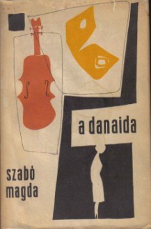 A Danaida - Magda Szabó