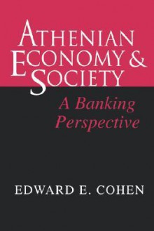 Athenian Economy and Society - Edward E. Cohen