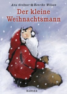 Der kleine Weihnachtsmann - Anu Stohner