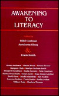 Awakening to Literacy - Hillel Goelman, Frank Smith