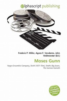 Moses Gunn - Agnes F. Vandome, John McBrewster, Sam B Miller II