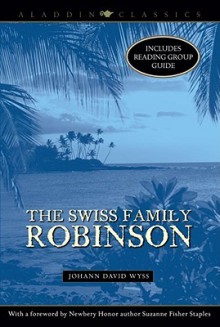 The Swiss Family Robinson - Johann David Wyss, Suzanne Fisher Staples