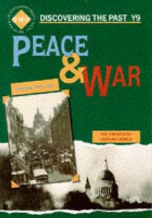 Peace and War: Pupil's Book: Year 9 (Discovering the Past) - Alan Large, Andy Reid