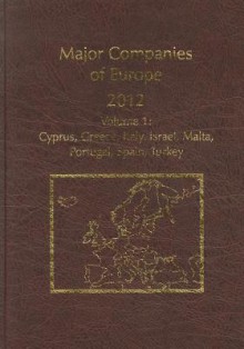 Major Companies of Europe, Volume 1: Cyprus, Greece, Italy, Israel, Malta, Portugal, Spain, Turkey - Alison Gallico, Helen Porter, Theresa Rainbird