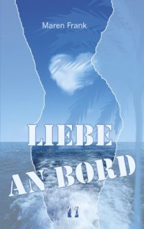 Liebe an Bord (German Edition) - Maren Frank