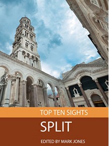Top Ten Sights: Split - Mark Jones