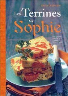 Les Terrines De Sophie - Sophie Dudemaine, Catherine Madani