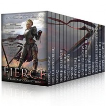 FIERCE: Sixteen Authors Of Fantasy - Mercedes Lackey, Terah Edun, Michael G. Manning, K.F. Breene, Morgan Rice, Michael James Ploof, Daniel Arenson, Kate Sparkes, David Adams, Amy Raby, C. Greenwood, David Dalglish, K. J. Colt, Shae Ford, Endi Webb, Michael Wallace