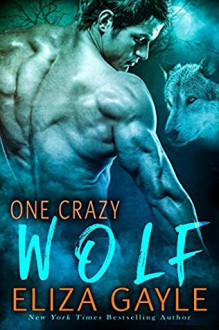 One Crazy Wolf - Eliza Gayle