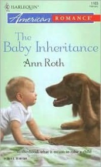 The Baby Inheritance - Ann Roth