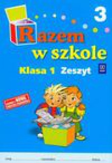 Razem w szkole 1 Zeszyt 3 - Jolanta Brzózka, Harmak Katarzyna, Izbińska Kamila i inni