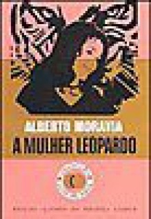 A Mulher Leopardo - Alberto Moravia