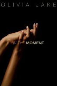 In the Moment - Olivia Jake