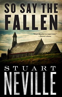 So Say the Fallen (The Belfast Novels) - Stuart Neville