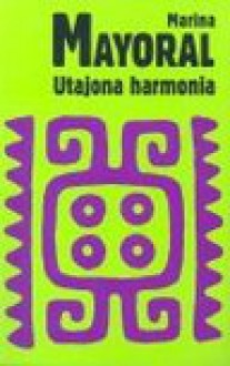 Utajona harmonia - Marina Mayoral