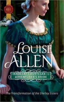 Innocent Courtesan to Adventurer's Bride (Harlequin Historical) - Louise Allen